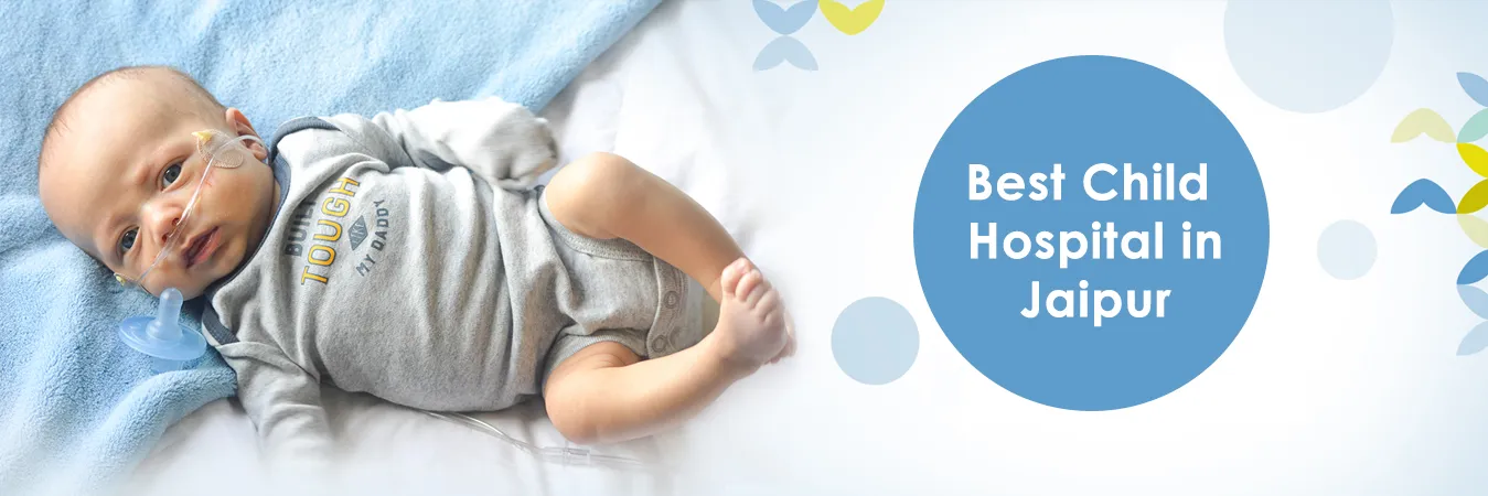  Best Child Hospital In Jaipur